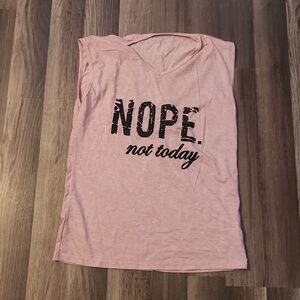 Nope Not Today Pink Tank Size Small (Runs more like a Medium) New